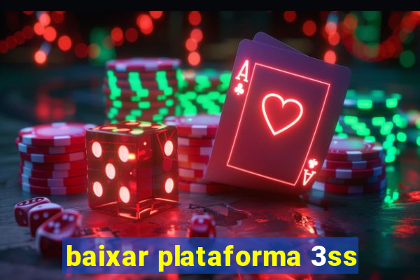 baixar plataforma 3ss